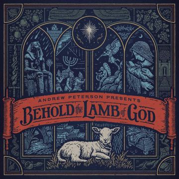 ANDREW PETERSON - BEHOLD THE LAMB OF GOD