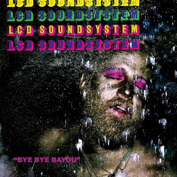 LCD SOUNDSYSTEM - BYE BYE BAYOU EP