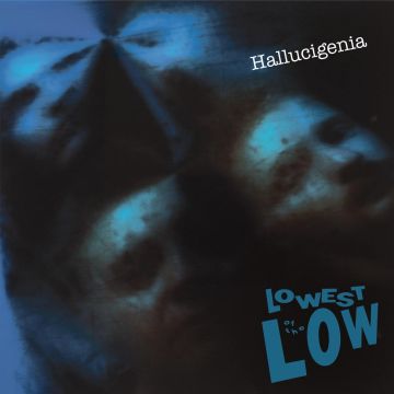 LOWEST OF THE LOW - HALLUCIGENIA