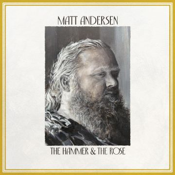 MATT ANDERSEN - HAMMER & THE ROSE