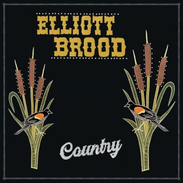 ELLIOTT BROOD - COUNTRY