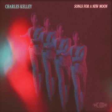 CHARLES KELLEY - SONGS FOR A NEW MOON