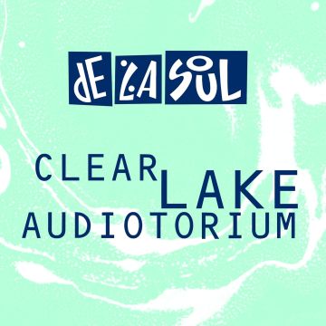 DE LA SOUL - CLEAR LAKE AUDIOTORIUM