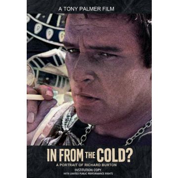 IN FROM THE COLD? A PORTRAIT OF RICHARD BURTON (INSTITUTION - IN FROM THE COLD? A PORTRAIT OF RICHARD BURTON (INSTITUTION COPY