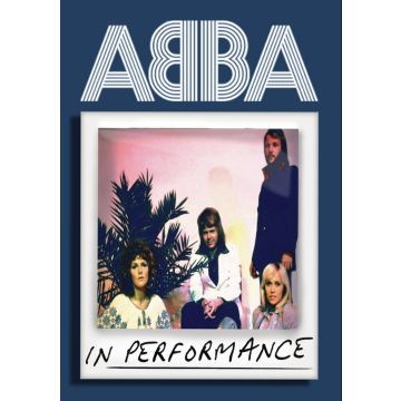 ABBA: IN PERFORMANCE