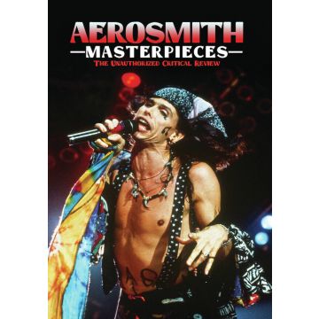 AEROSMITH: MASTERPIECES - THE UNAUTHORIZED CRITICAL REVIEW