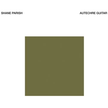 SHANE PARISH - AUTECHRE GUITAR