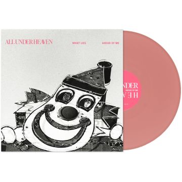 ALL UNDER HEAVEN - WHAT LIES AHEAD OF ME (PINK VINYL)