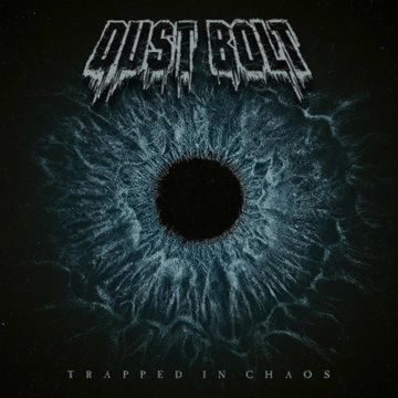 DUST BOLT - TRAPPED IN CHAOS
