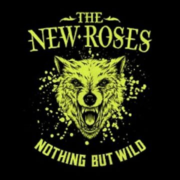 NEW ROSES - NOTHING BUT WILD