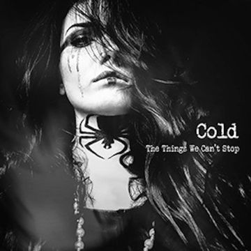 COLD - THINGS WE CAN'T STOP