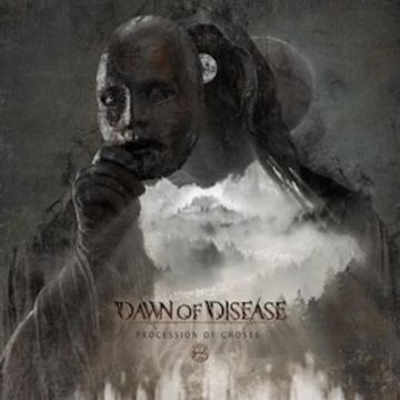 DAWN OF DISEASE - PROCESSION OF GHOSTS