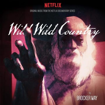 BROCKER WAY - WILD WILD COUNTRY (ORIGINAL MUSIC FROM THE NETFLIX DOCUMENTARY SE