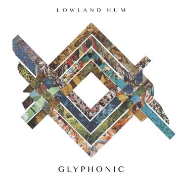 LOWLAND HUM - GLYPHONIC