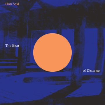 ELORI SAXL - BLUE OF DISTANCE (CLOUDY CLEAR VINYL)
