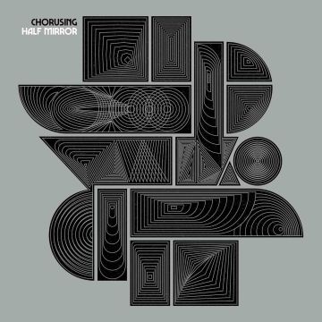 CHORUSING - HALF MIRROR
