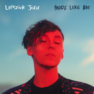 LIPSTICK JODI - MORE LIKE ME (RED TRANSLUCENT VINYL)
