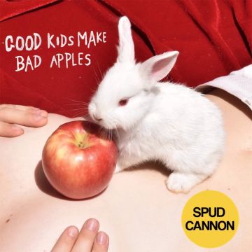 SPUD CANNON - GOOD KIDS MAKE BAD APPLES (TRANSLUCENT RED VINYL)