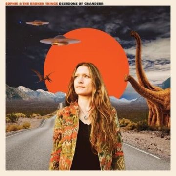 SOPHIE & THE BROKEN THINGS - DELUSIONS OF GRANDEUR