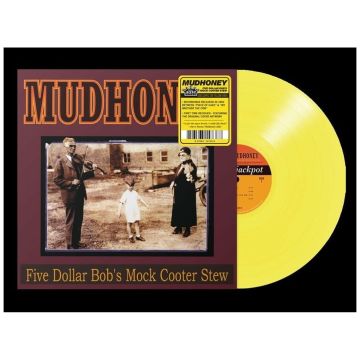 MUDHONEY - FIVE DOLLAR BOB'S MOCK COOTER STEW (YELLOW VINYL) (AMS EXCLUSIVE)