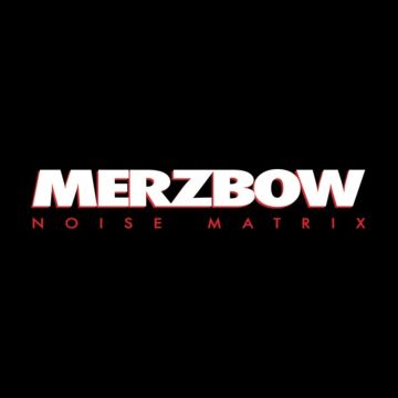 MERZBOW - NOISE MATRIX