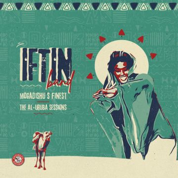 IFTIN BAND - MOGADISHU'S FINEST: THE AL-URUBA SESSIONS