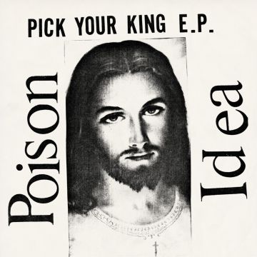 POISON IDEA - PICK YOUR KING (WHITE VINYL)