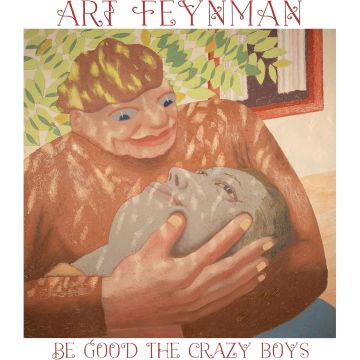 ART FEYNMAN - BE GOOD THE CRAZY BOYS (LEAF GREEN VINYL)