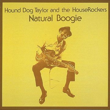 TAYLOR,HOUND DOG & THE HOUSEROCKERS - NATURAL BOOGIE