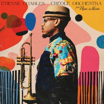 CHARLES,ETIENNE & CREOLE ORCHESTRA - ETIENNE CHARLES - CREOLE ORCHESTRA
