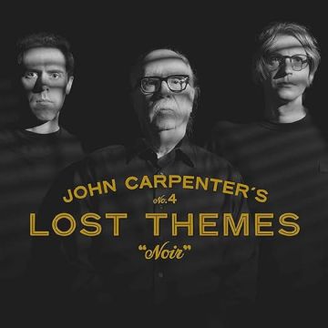 JOHN; CODY CARPENTER; DANIEL DAVIES CARPENTER - LOST THEMES IV: NOIR