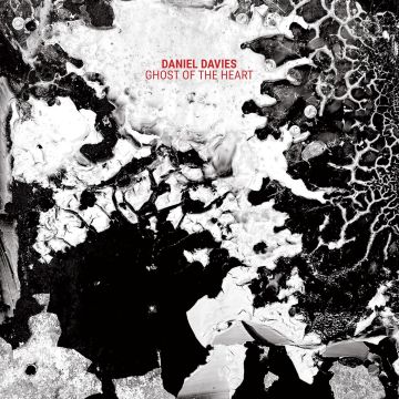 DANIEL DAVIES - GHOST OF THE HEART
