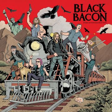 BLACK BACON - EVERY ACTION HAS REACTION