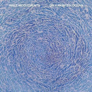 WALT MCCLEMENTS - ON A PAINTED OCEAN