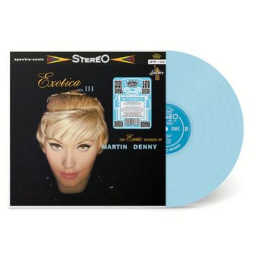 MARTIN DENNY - EXOTICA VOL. III (SKY BLUE VINYL)