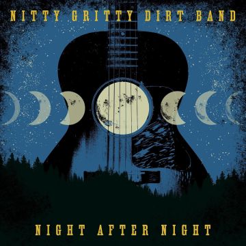 NITTY GRITTY DIRT BAND - NIGHT AFTER NIGHT