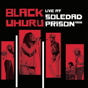 BLACK UHURU - LIVE AT SOLEDAD PRISON 1982
