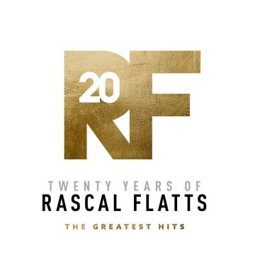 RASCAL FLATTS - TWENTY YEARS OF RASCAL FLATTS - THE GREATEST HITS