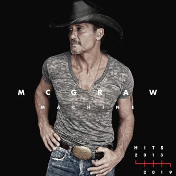 TIM MCGRAW - MCGRAW MACHINE HITS: 2013-2019
