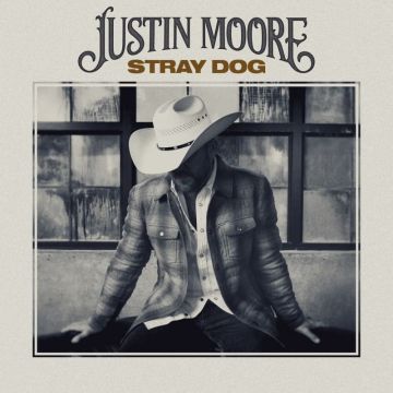 JUSTIN MOORE - STRAY DOG