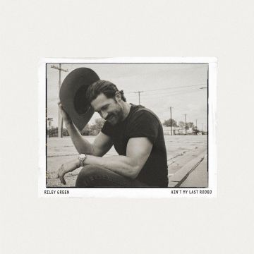 RILEY GREEN - AIN'T MY LAST RODEO