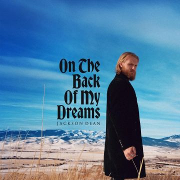 JACKSON DEAN - ON THE BACK OF MY DREAMS
