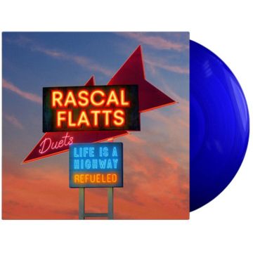 RASCAL FLATTS - LIFE IS A HIGHWAY: REFUELED DUETS (BLUE VINYL)