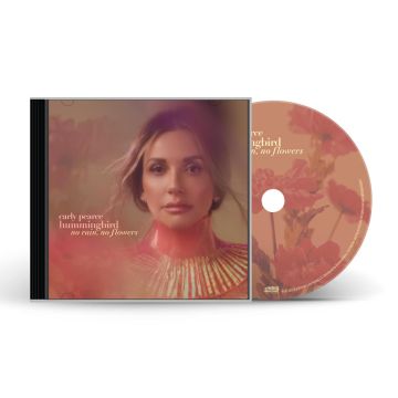 CARLY PEARCE - HUMMINGBIRD: NO RAIN, NO FLOWERS