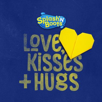 SPLASH N BOOTS - LOVE, KISSES AND HUGS