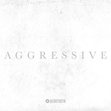 BEARTOOTH - AGGRESSIVE (DELUXE EDITION)