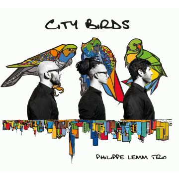 PHILIPPE LEMM TRIO - CITY BIRDS