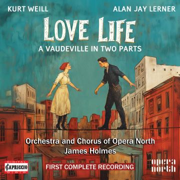ORCHESTRA OF OPERA NORTH - KURT WEILL: LOVE LIFE