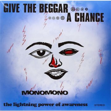 MONOMONO - GIVE THE BEGGAR A CHANCE (TIN)