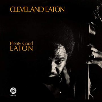 CLEVELAND EATON - PLENTY GOOD EATON (REMASTERED VINYL EDITION)